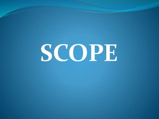 SCOPE
 