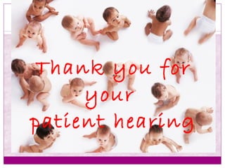 Thank you for
your
patient hearing
 