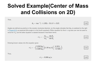 Solved Example(Center of Mass
and Collisions on 2D)
 
