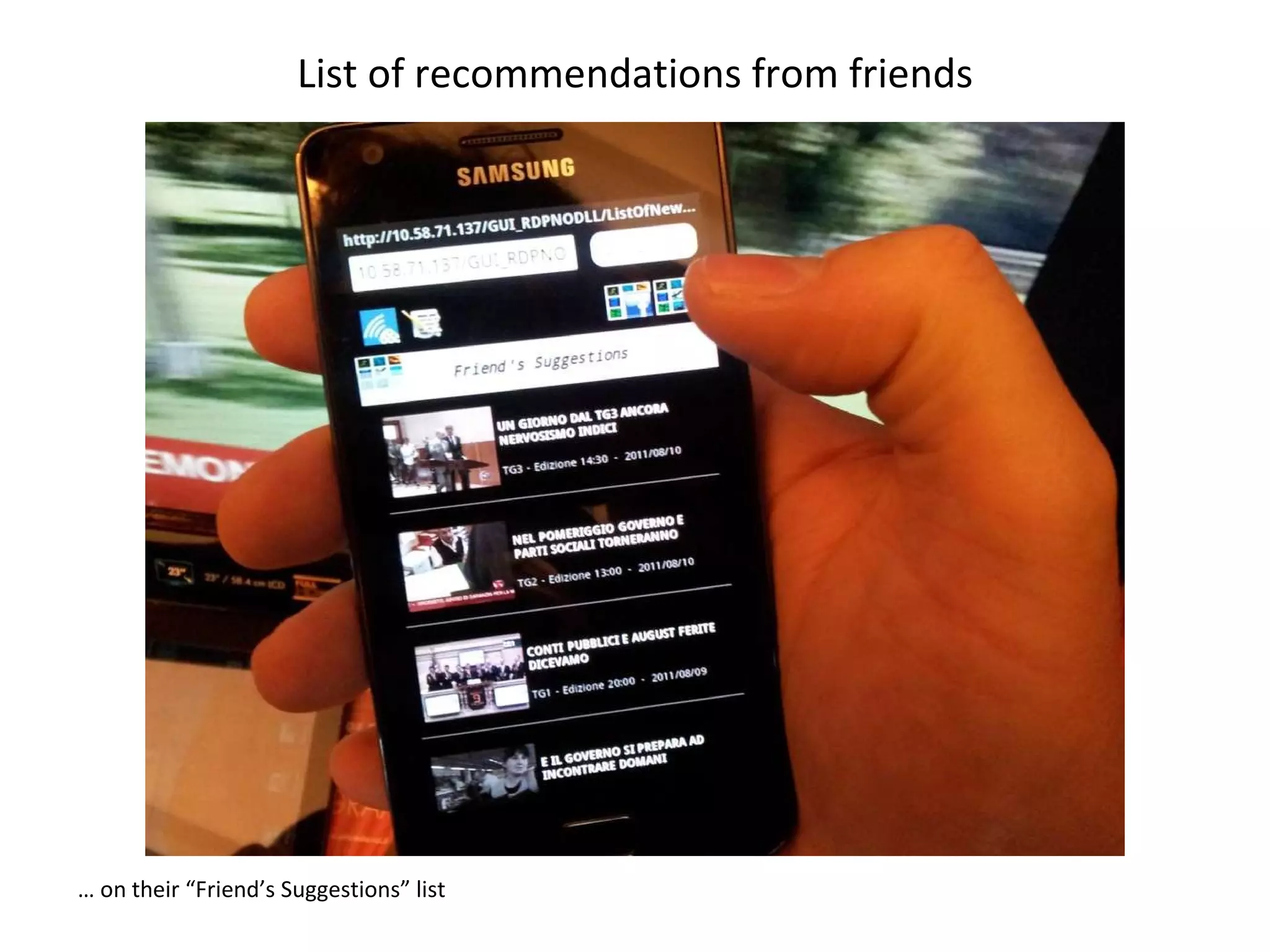 List of recommendations from friends …  on their “Friend’s Suggestions” list 