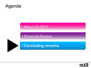 Agenda



                  • About Q3 2011

                  • Financial Review

                  • Concluding remarks




42   2010-10-20
 