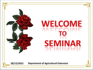 28/12/2013

Department of Agricultural Extension

 