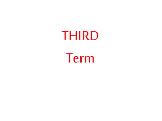 THIRD
Term
 