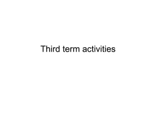Third term activities 