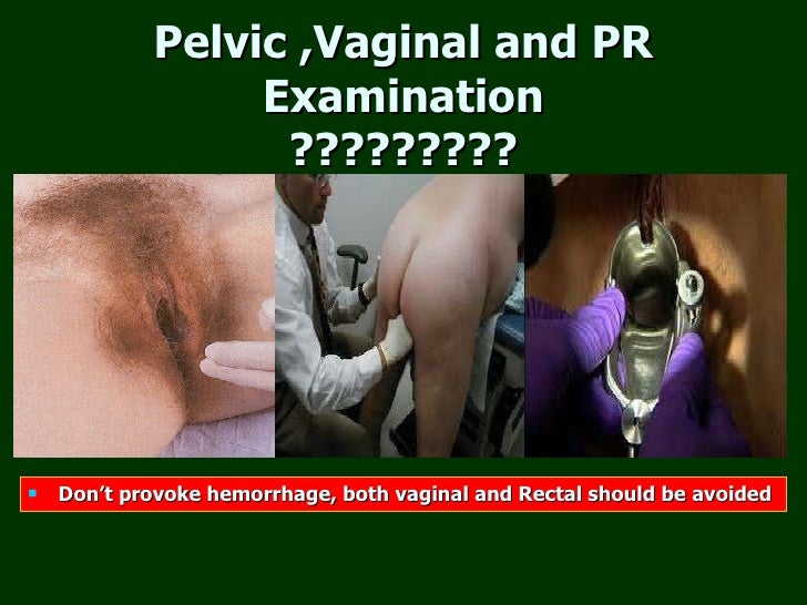 Vaginal pain and pelvic exam Sorry, vaginal pain and pelvic exam likely. Most