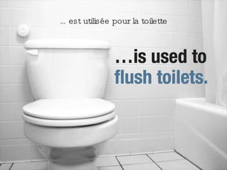 … est utilisée pour la toilette 