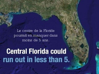 Le centre de la Floride pourrait en manquer dans moins de 5 ans. 