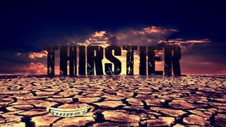 Thirstier - Time is short. We are running out. #drought #California #SaoPaulo #Water #Conserve