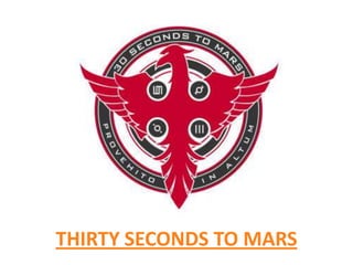 THIRTY SECONDS TO MARS
 