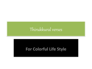 Thirukkural verses
For Colorful Life Style
 