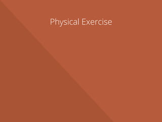 Physical Exercise
 