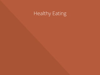 Healthy Eating
 
