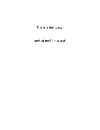 This is a test page.
Look at me! I’m a test!
 