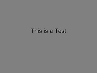This is a Test 