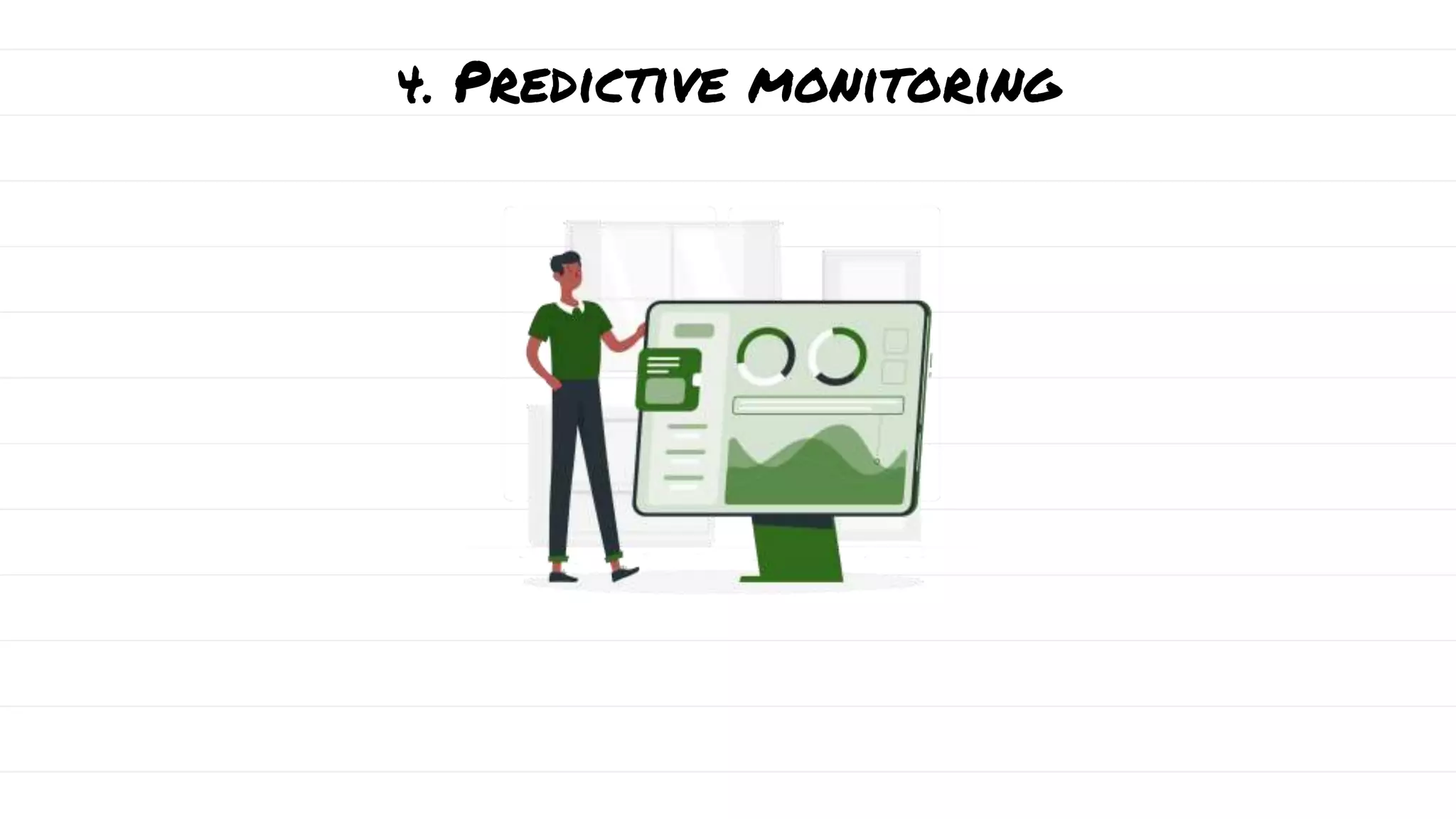 4. Predictive monitoring
 