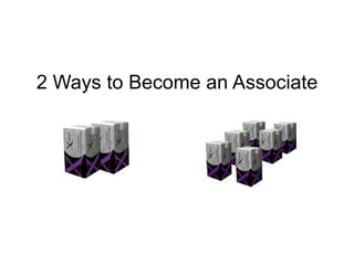 2 Ways to Become an Associate 
