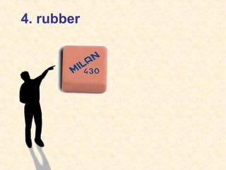 4. rubber
 