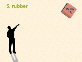 5. rubber
 