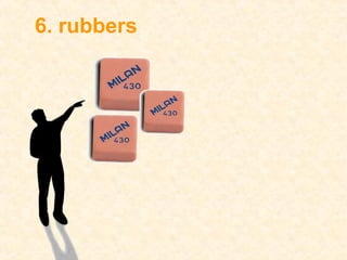 6. rubbers
 
