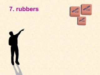 7. rubbers
 