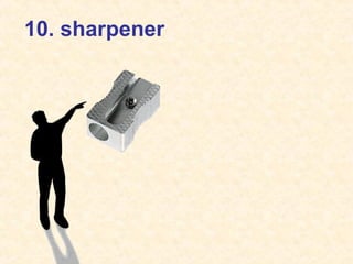10. sharpener
 