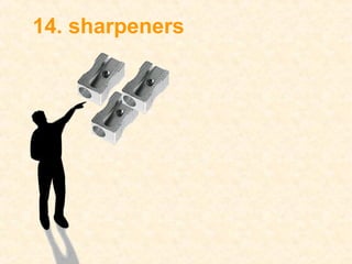14. sharpeners
 