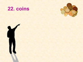 22. coins
 