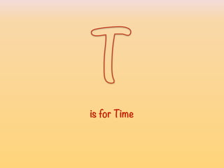 T
is for TimeisforTime
 
