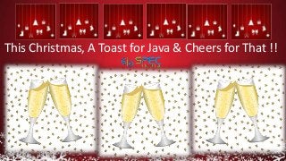 This Christmas, A Toast for Java & Cheers for That !!
 