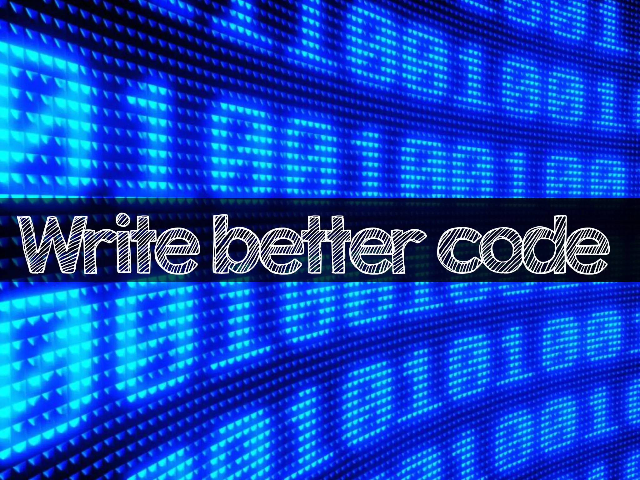 Writebettercode
 