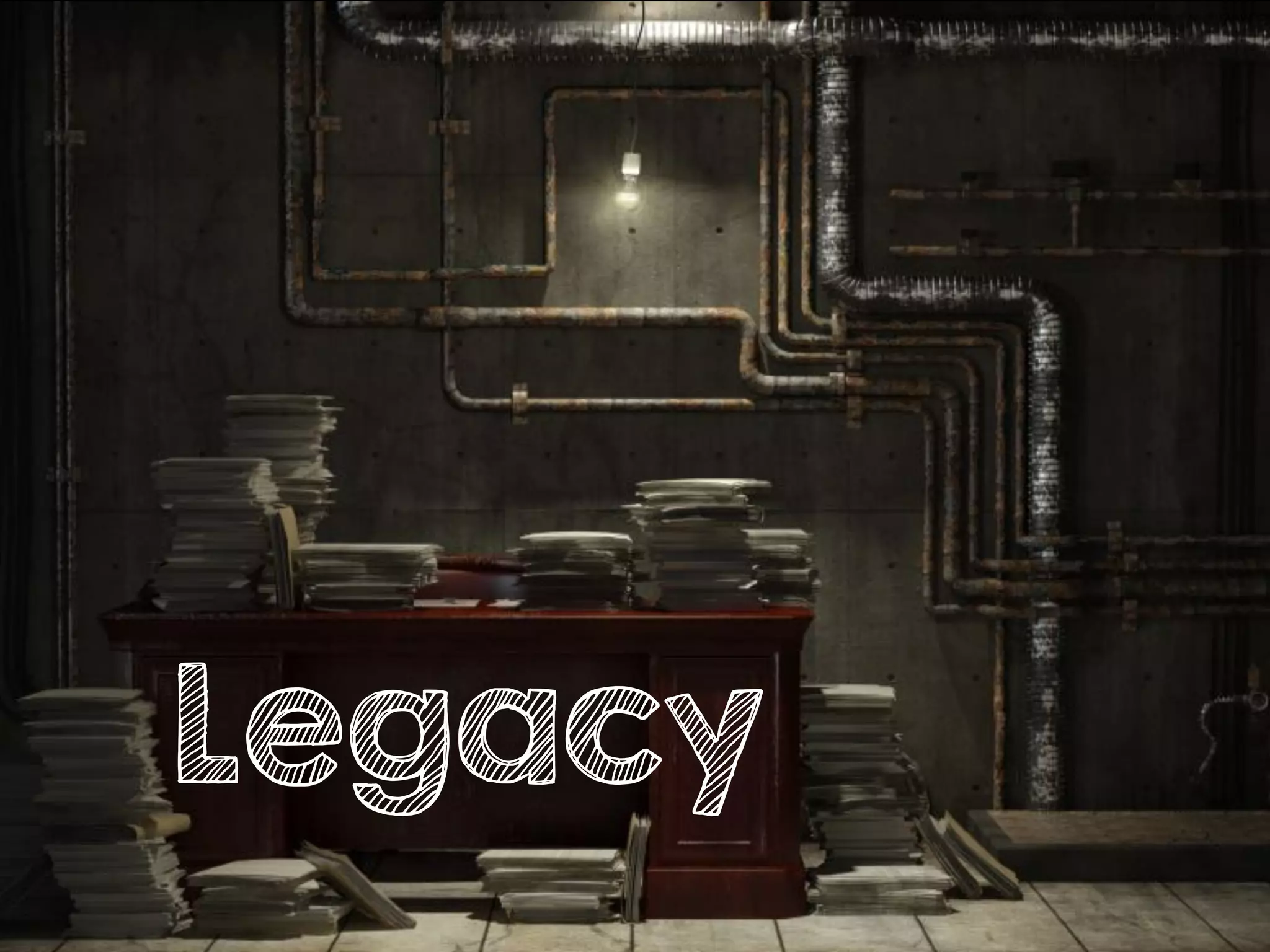 Legacy
 