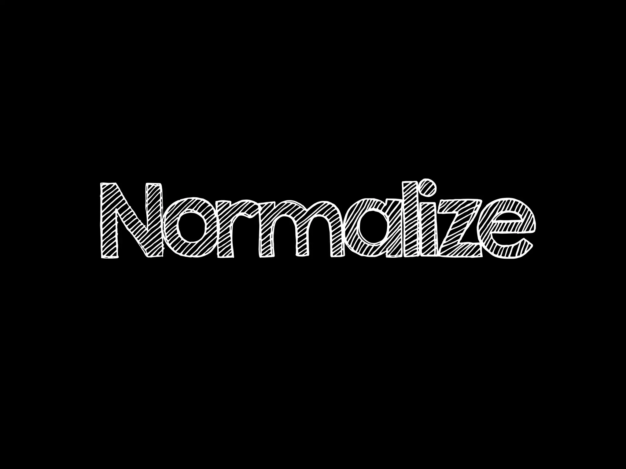 Normalize
 