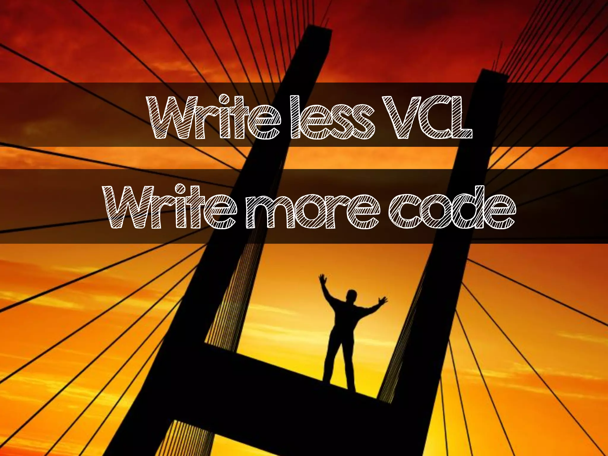 WritelessVCL
Writemorecode
 