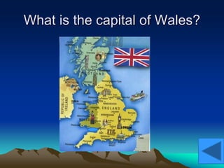 What is the capital of Wales?
 
