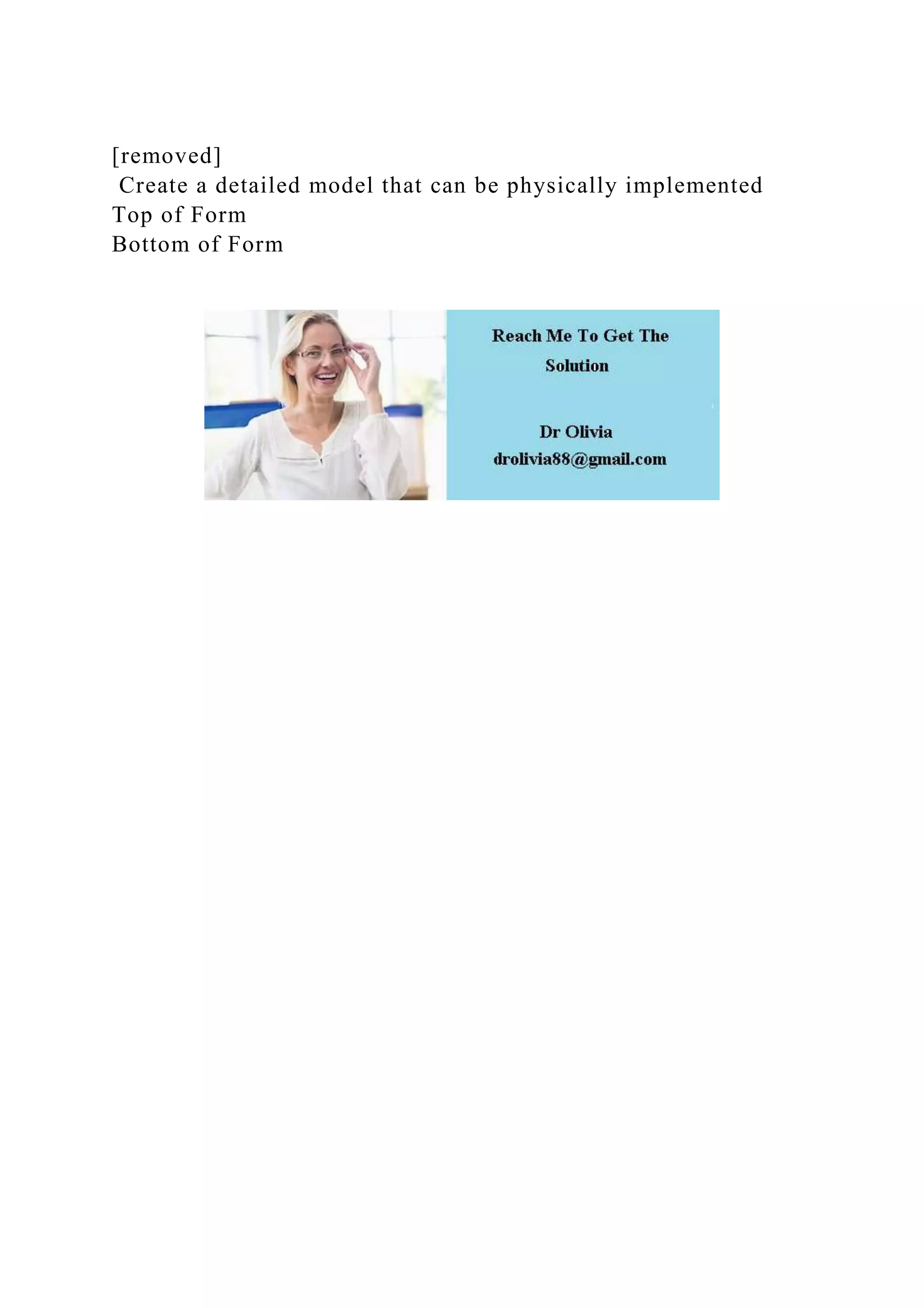 [removed]
Create a detailed model that can be physically implemented
Top of Form
Bottom of Form
 