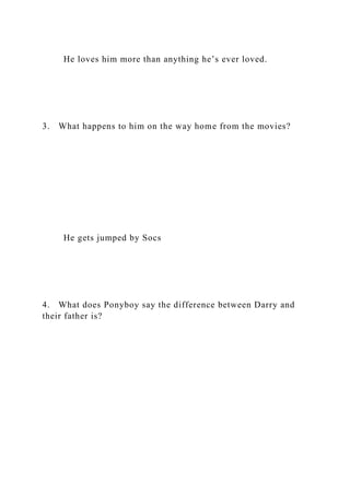 This is a (large) chapter question sheet on the outsiders book.I .docx