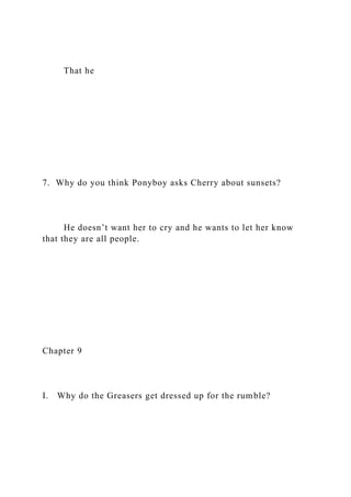 This is a (large) chapter question sheet on the outsiders book.I .docx
