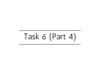 Task 6 (Part 4)
 