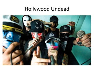 Hollywood Undead
 
