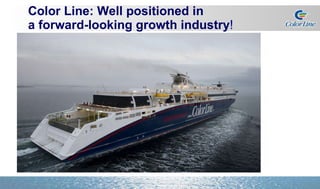 Color Line: Well positioned in a forward-looking growth industry ! 