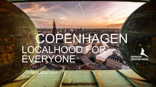 COPENHAGEN
LOCALHOOD FOR
EVERYONE
MICE BOAT 2017
 