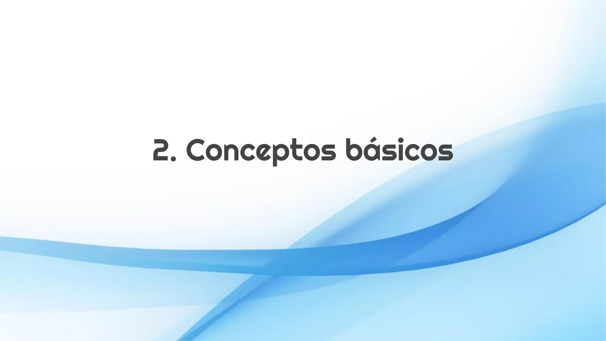 2. Conceptos básicos
 
