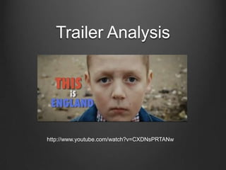 Trailer Analysis
http://www.youtube.com/watch?v=CXDNsPRTANw
 