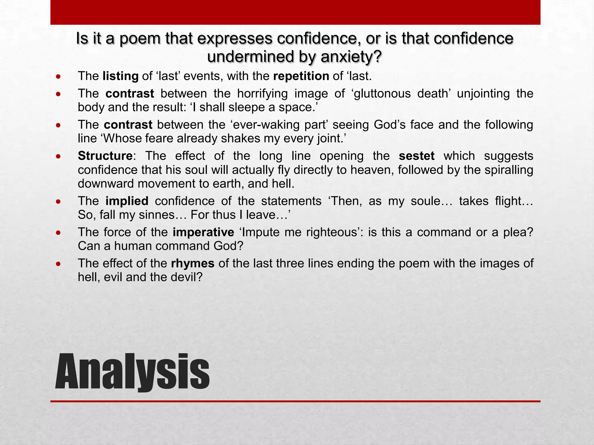 Is it a poem that expresses confidence, or is that confidence undermined by anxiety?The listing of ‘last’ events, with the repetition of ‘last.