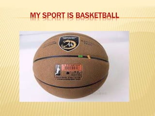 MY SPORT IS BASKETBALL
 