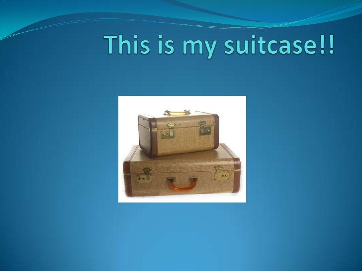 This Is My Suitcase!!