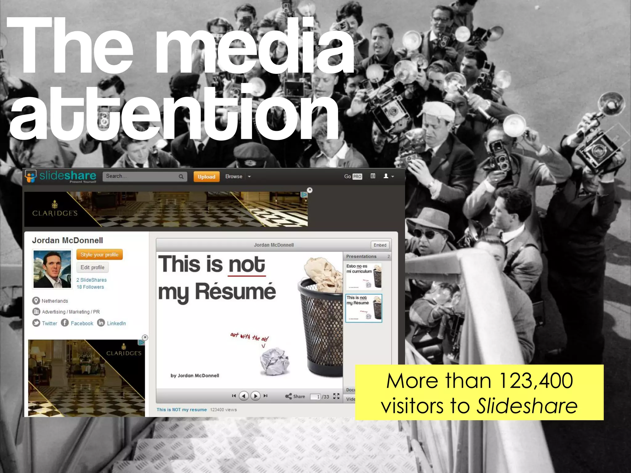 The media
attention


            More than 123,400
            visitors to Slideshare
 