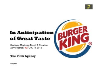 In Anticipation
of Great Taste
Strategic Thinking: Brand & Creative
Development #2: Oct. 18, 2012


The Pitch Agency

CHAPPY
 