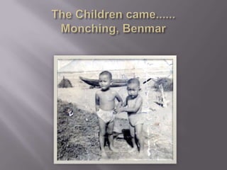 The Children came......Monching, Benmar