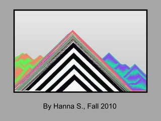 By Hanna S., Fall 2010